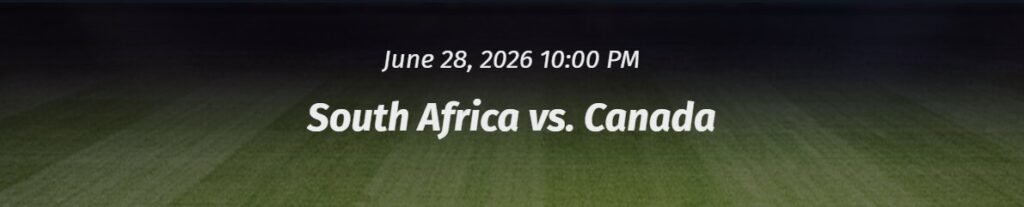 South Africa vs Canada odds for World Cup 2026 showing match betting markets, sportsbook comparisons, and knockout stage betting insights.