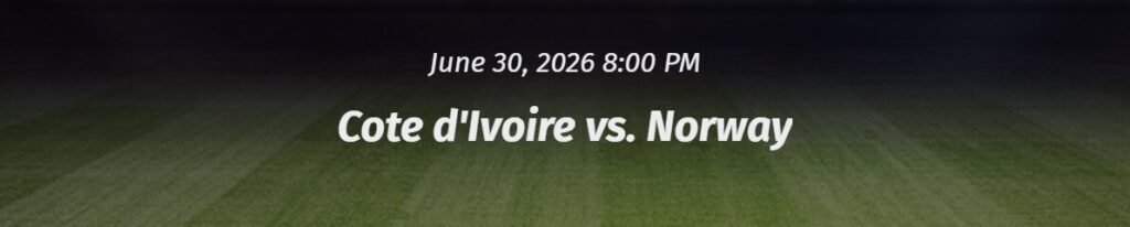 Ivory Coast vs Norway odds for World Cup 2026 showing match betting markets, sportsbook comparisons, and knockout stage betting insights.