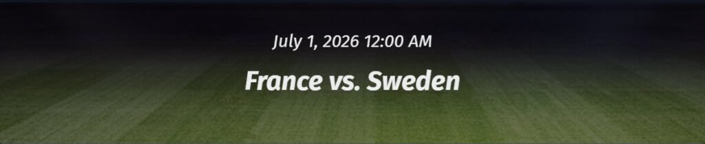 France vs Sweden odds for World Cup 2026 showing match betting markets, sportsbook comparisons, and knockout stage betting insights.
