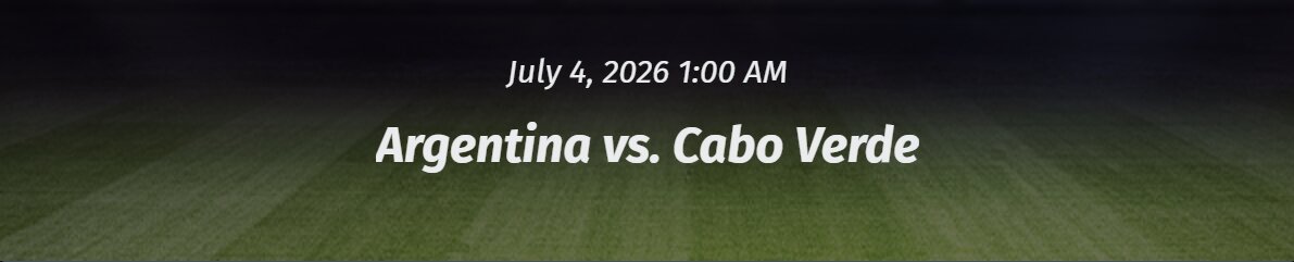 Argentina vs Cape Verde odds for World Cup 2026 showing match betting markets, sportsbook comparisons, and knockout stage betting insights.