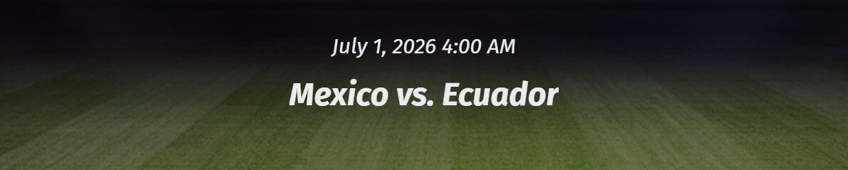 Mexico vs Ecuador odds for World Cup 2026 showing match betting markets, sportsbook comparisons, and knockout stage betting insights.