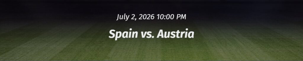 Spain vs Austria odds for World Cup 2026 showing match betting markets, sportsbook comparisons, and knockout stage betting insights.