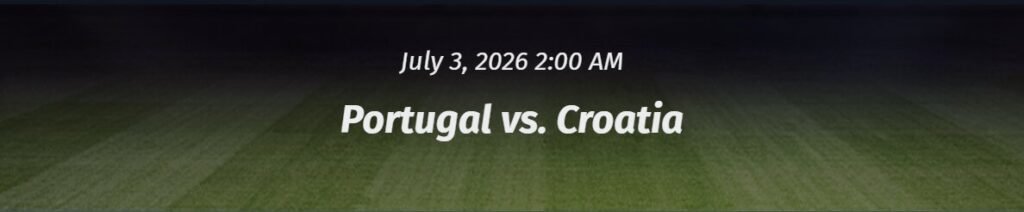 Portugal vs Croatia odds for World Cup 2026 showing match betting markets, sportsbook comparisons, and knockout stage betting insights.
