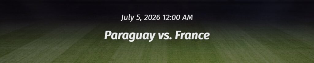 Paraguay vs France odds for World Cup 2026 showing match betting markets, sportsbook comparisons, and knockout stage betting insights.