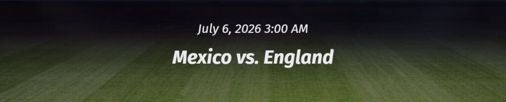 Mexico vs England odds for World Cup 2026 showing match betting markets, sportsbook comparisons, and knockout stage betting insights.