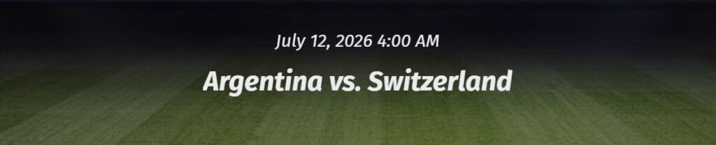 Argentina vs Switzerland odds for World Cup 2026 showing match betting markets, sportsbook comparisons, and knockout stage betting insights.