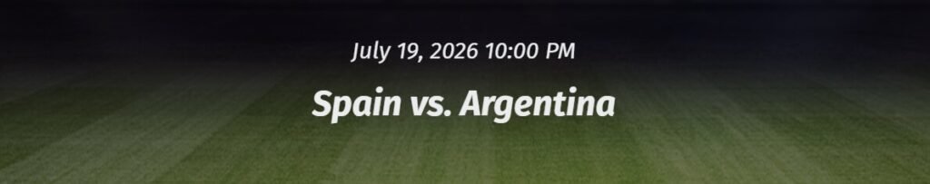 Spain vs Argentina odds for World Cup 2026 showing match betting markets, sportsbook comparisons, and knockout stage betting insights.